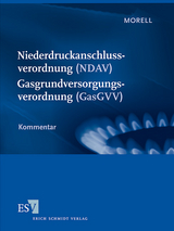 Niederdruckanschlussverordnung (NDAV) - - Gasgrundversorgungsverordnung (GasGVV) - Morell, Klaus-Dieter