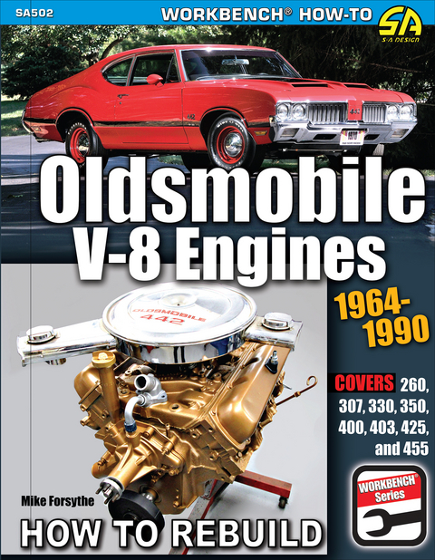 Oldsmobile V-8 Engines 1964–1990: How to Rebuild - Mike Forsythe