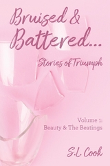 Bruised & Battered: Volume 1 -  S.L. Cook