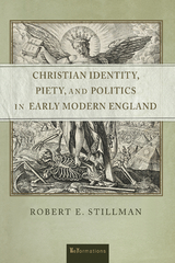 Christian Identity, Piety, and Politics in Early Modern England -  Robert E. Stillman