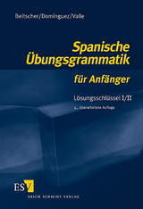 Spanische Übungsgrammatik für Anfänger / Spanische Übungsgrammatik für Anfänger - Lösungsschlüssel I/II - Gina Beitscher, José María Domínguez, Miguel Valle