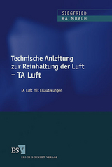 Technische Anleitung zur Reinhaltung der Luft - TA Luft - Kalmbach, Siegfried; Schmölling, Jürgen; Kalmbach, Siegfried; Schmölling, Jürgen