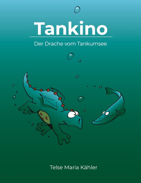 Tankino - Der Drache vom Tankumsee - Telse Maria Kähler