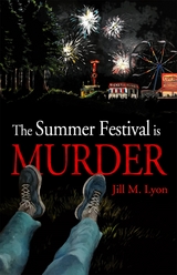 The Summer Festival is Murder - Jill M. Lyon