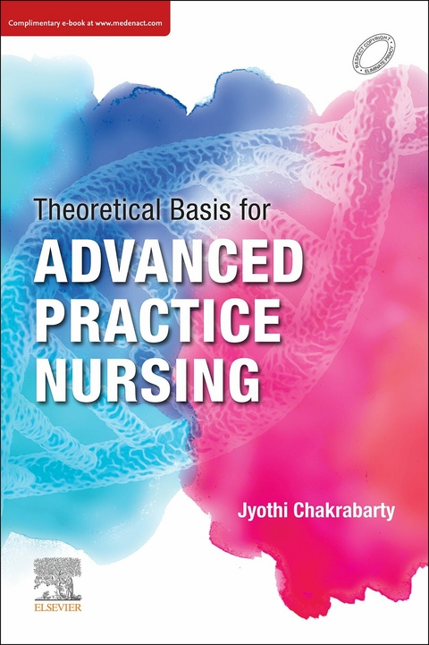 Theoretical Basis for Advanced Practice Nursing - eBook -  Jyothi Dr Chakrabarty