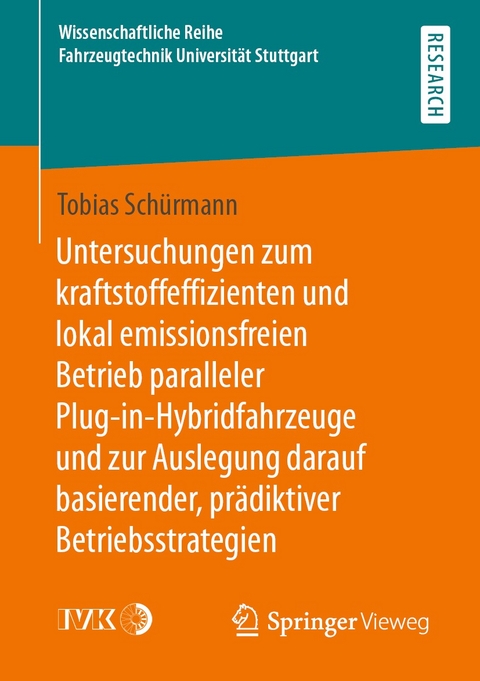 Untersuchungen zum kraftstoffeffizienten und lokal emissionsfreien Betrieb paralleler Plug-in-Hybridfahrzeuge und zur Auslegung darauf basierender, prädiktiver Betriebsstrategien - Tobias Schürmann