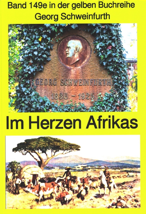 Georg Schweinfurth: Forschungsreisen 1869-71 in das Herz Afrikas - Georg Schweinfurth