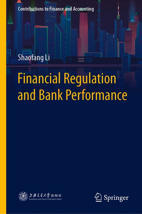 Financial Regulation and Bank Performance - Shaofang Li