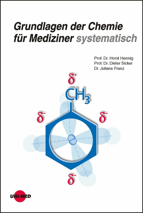 Grundlagen der Chemie für Mediziner systematisch - Horst Hennig, Dieter Sicker, Juliane Franz