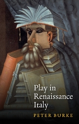 Play in Renaissance Italy - Peter Burke