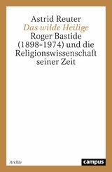 Das wilde Heilige -  Astrid Reuter