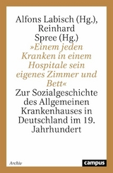 »Einem jeden Kranken in einem Hospitale sein eigenes Zimmer und Bett« - 