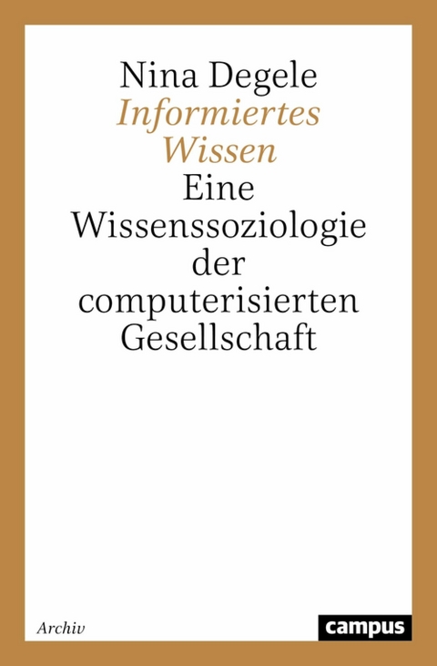 Informiertes Wissen -  Nina Degele