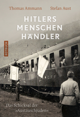 Hitlers Menschenhändler - Thomas Ammann, Stefan Aust