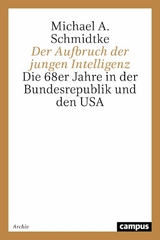 Der Aufbruch der jungen Intelligenz -  Michael A. Schmidtke