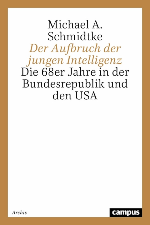 Der Aufbruch der jungen Intelligenz -  Michael A. Schmidtke