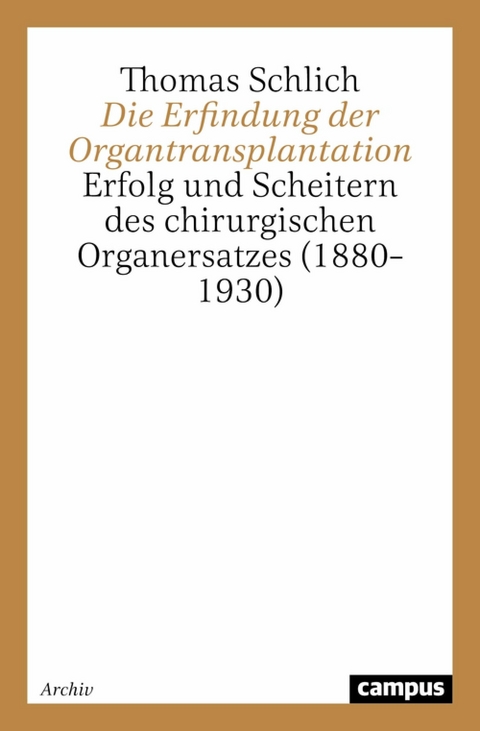 Die Erfindung der Organtransplantation -  Thomas Schlich