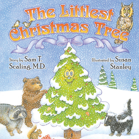 The Littlest Christmas Tree - Sam T. Scaling M.D.