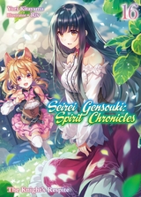 Seirei Gensouki: Spirit Chronicles Volume 16 - Yuri Kitayama