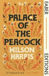 Palace of the Peacock (Faber Editions) -  Wilson Harris