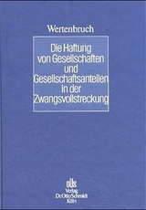 Die Haftung von Gesellschaften und Gesellschaftsanteilen in der Zwangsvollstreckung - Johannes Wertenbruch