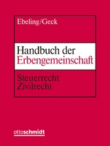 Handbuch der Erbengemeinschaft - Jürgen Ebeling, Richard Geck, Günter Grune, Jörg Grune