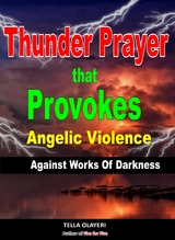 Thunder Prayer That Provokes Angelic Violence Against Works Of Darkness - Tella Olayeri