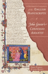 A Descriptive Catalogue of the English Manuscripts of John Gower's <i>Confessio Amantis</i> - Derek Pearsall, Linne R Mooney