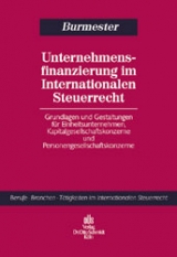 Unternehmensfinanzierung im Internationalen Steuerrecht - Gabriele Burmester