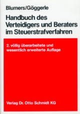 Handbuch des Verteidigers und Beraters im Steuerstrafverfahren - Wolfgang Blumers, Werner Göggerle