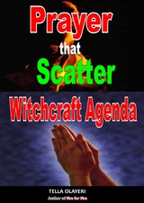 Prayer That Scatter Witchcraft Agenda - Tella Olayeri