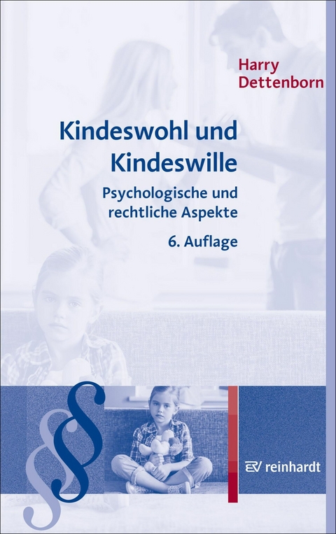 Kindeswohl und Kindeswille -  Harry Dettenborn