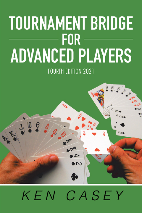 Tournament Bridge for Advanced Players - Ken Casey