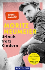 Urlaub trotz Kindern -  Moritz Neumeier