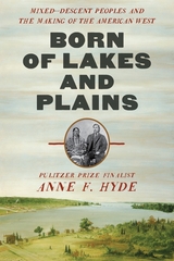 Born of Lakes and Plains -  Anne F. Hyde