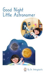 Good Night Little Astronomer - Doctor Intergalactic, José Morey