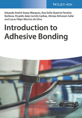 Introduction to Adhesive Bonding - Eduardo Andre Sousa Marques, Ana Sofia Queiros Ferreira Barbosa, Ricardo Joao Camilo Carbas, Alireza Akhavan-Safar, Lucas Filipe Martins Da Silva