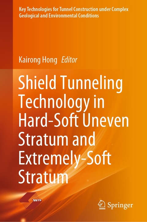 Shield Tunneling Technology in Hard-Soft Uneven Stratum and Extremely-Soft Stratum - 