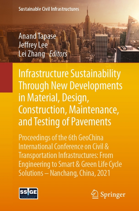 Infrastructure Sustainability Through New Developments in Material, Design, Construction, Maintenance, and Testing of Pavements - 