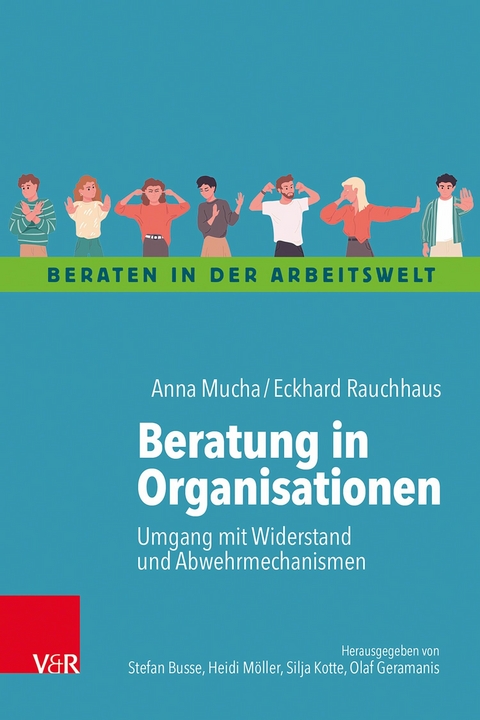 Beratung in Organisationen -  Anna Mucha,  Eckhard Rauchhaus