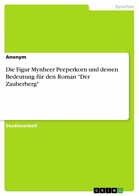 Die Figur Mynheer Peeperkorn und dessen Bedeutung für den Roman "Der Zauberberg"