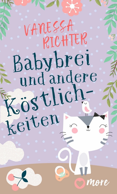 Babybrei und andere Köstlichkeiten - Vanessa Richter