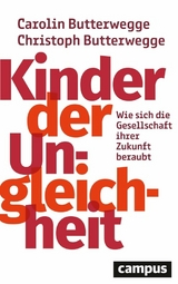 Kinder der Ungleichheit -  Carolin Butterwegge,  Christoph Butterwegge