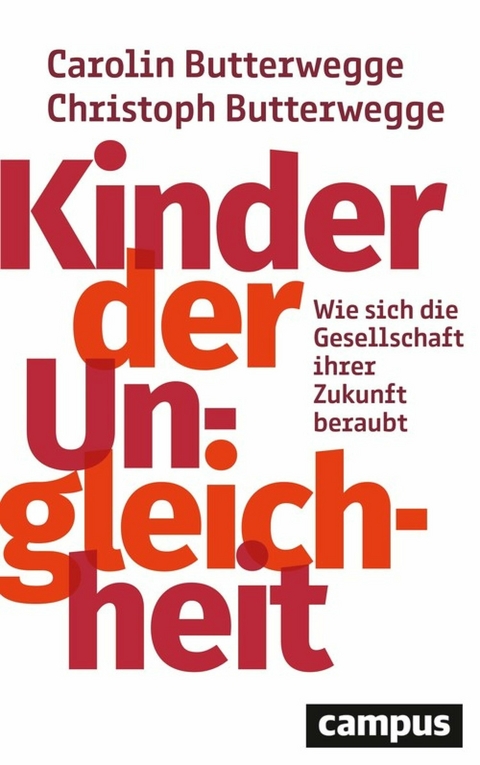 Kinder der Ungleichheit -  Carolin Butterwegge,  Christoph Butterwegge