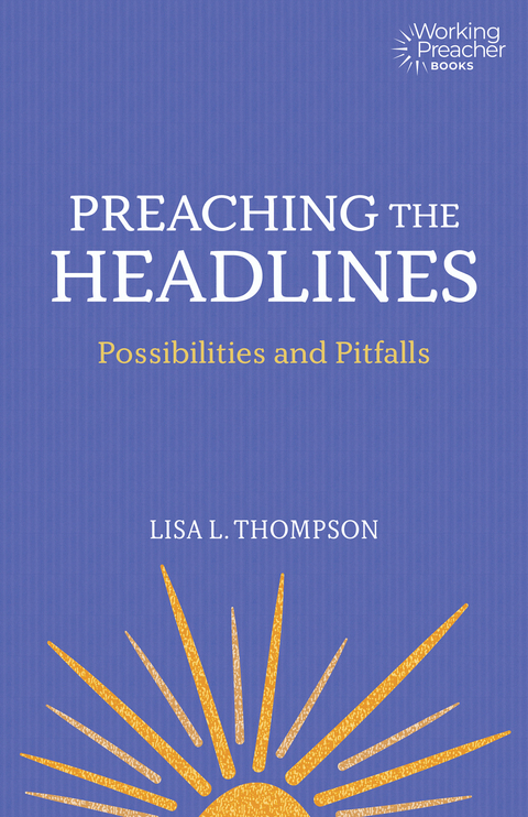 Preaching the Headlines -  Lisa L. Thompson