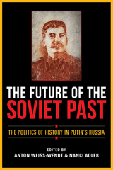 The Future of the Soviet Past - 