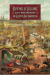 Buying and Selling Civil War Memory in Gilded Age America - 