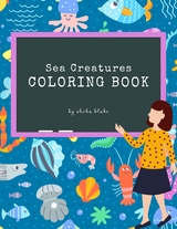 Sea Creatures Coloring Book for Kids Ages 3+ (Printable Version) - Sheba Blake