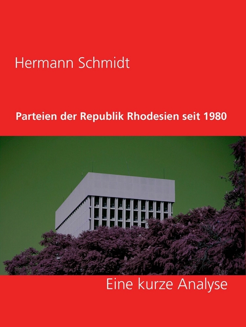 Parteien der Republik Rhodesien seit 1980 -  Hermann Schmidt