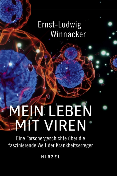 Mein Leben mit Viren -  Ernst-Ludwig Winnacker